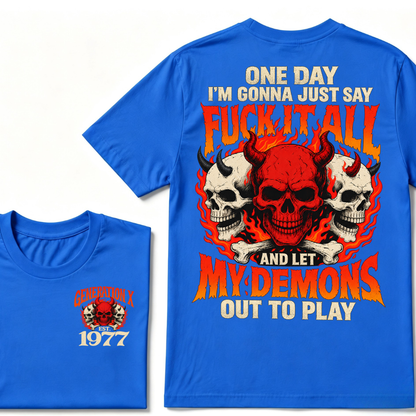 Custom EST Year Gen X Demon Skull Flames Tee Let My Demons Out To Play Double Sided Print T-Shirt