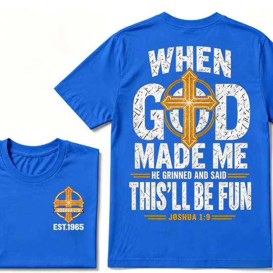 Custom Year Joshua 1:9 Faith Tee | When God Made Me Cross Bible Verse Double Sided Print Mens Graphic T-Shirt