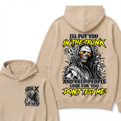 Custom Your Year I'll Put You In The Trunk And Help People Look For You Don't Test Me Hooded