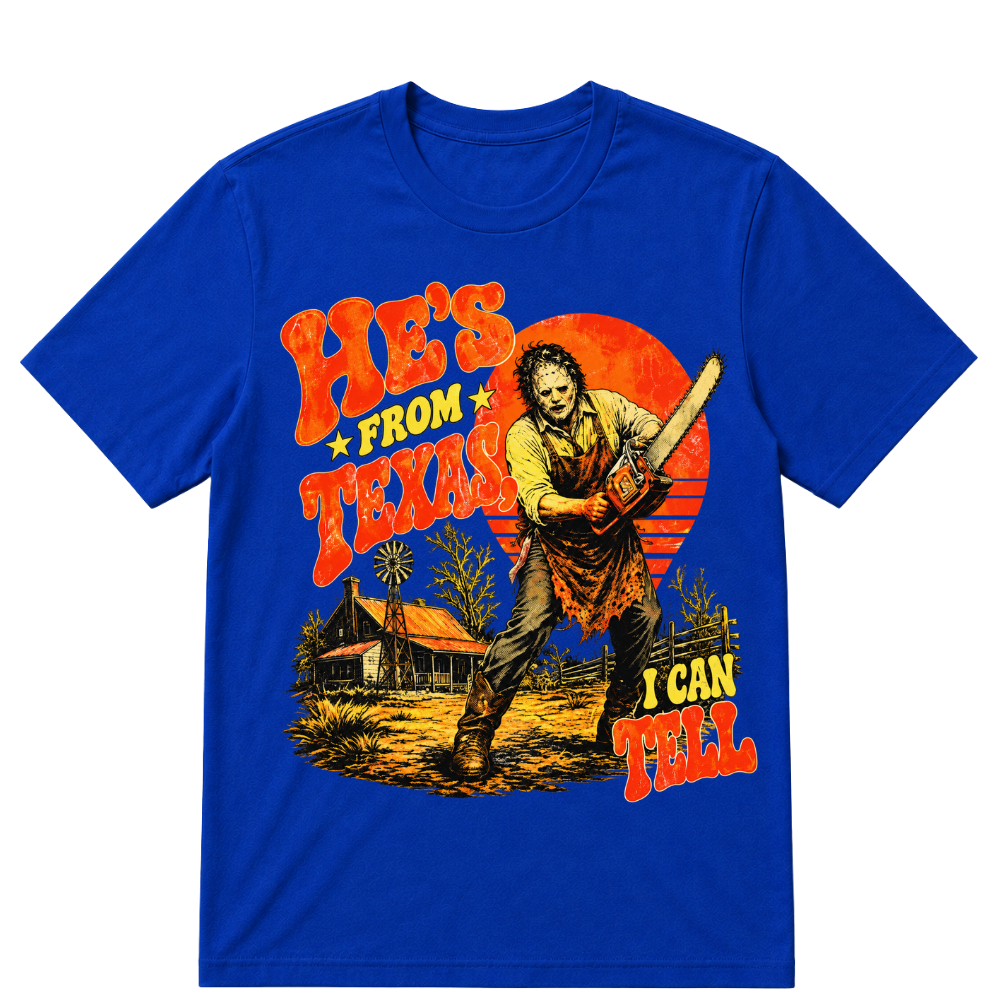 He's From Texas I Can Tell Retro Horror Texas Tee