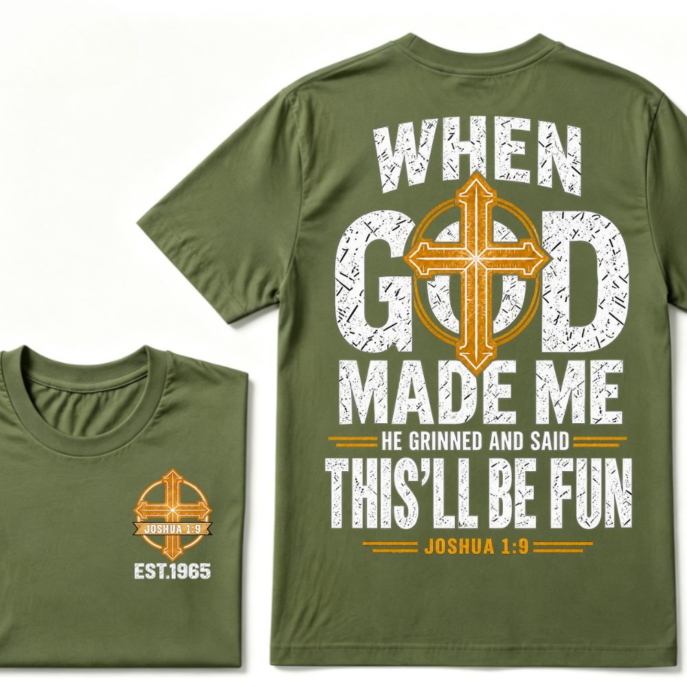 Custom Year Joshua 1:9 Faith Tee | When God Made Me Cross Bible Verse Double Sided Print Mens Graphic T-Shirt
