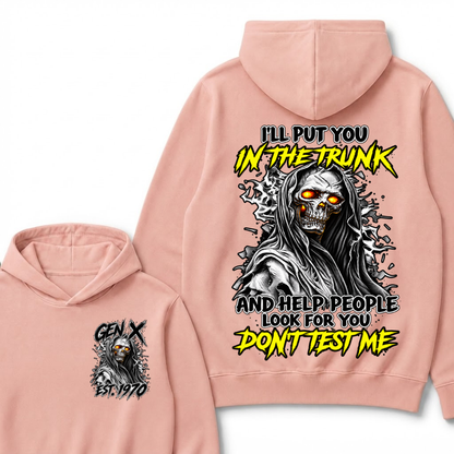Custom Your Year I'll Put You In The Trunk And Help People Look For You Don't Test Me Hooded