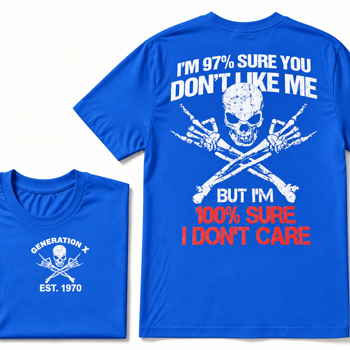 Custom EST Year Gen X Skull Tee I'm 97% Sure You Don't Like Me I Don't Care Double Sided Print T-Shirt