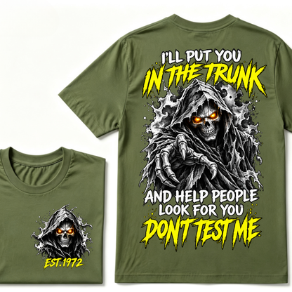 Custom EST Year I'll Put You In The Trunk And Help People Look For You Don't Test Me Grim Reaper Skull Double Sided T-Shirt