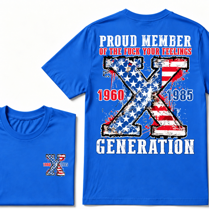 Proud Member Of The F Your Feelings Generation X 1960-1985 US Flag Double Sided T-Shirt