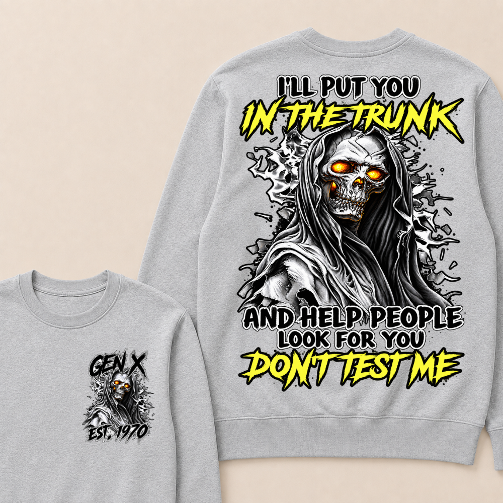 Custom Year Gen X Est.1970 I'll Put You In The Trunk Grim Reaper Double Sided Crewneck Sweatshirt