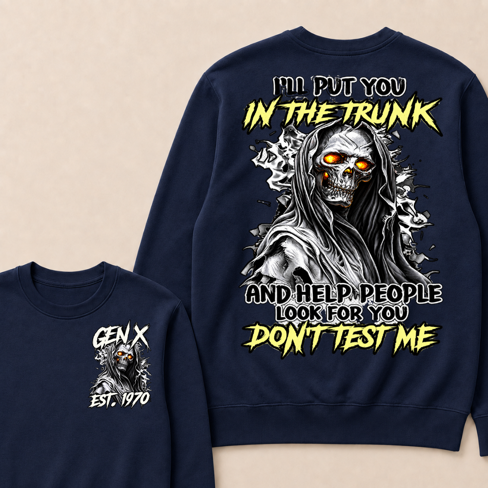 Custom Year Gen X Est.1970 I'll Put You In The Trunk Grim Reaper Double Sided Crewneck Sweatshirt