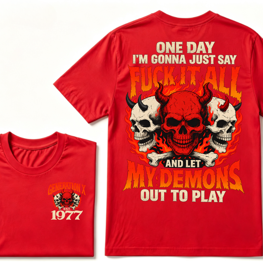 Custom EST Year Gen X Demon Skull Flames Tee Let My Demons Out To Play Double Sided Print T-Shirt