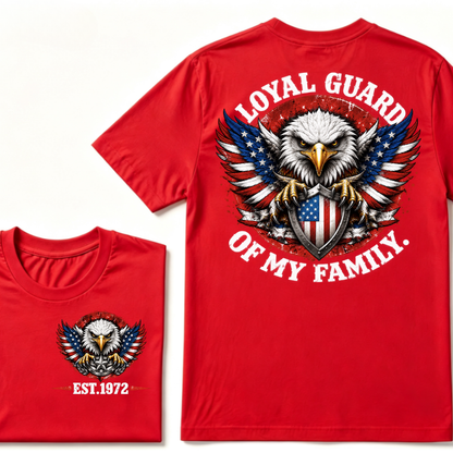 Custom EST Year Loyal Guard Of My Family American Eagle Patriotic T-Shirt