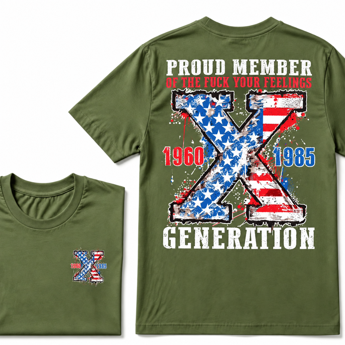 Proud Member Of The F Your Feelings Generation X 1960-1985 US Flag Double Sided T-Shirt