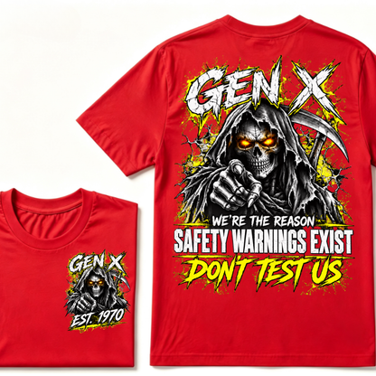 Gen X We're The Reason Safety Warnings Exist Don't Test Us Custom EST Reaper Skull Tee