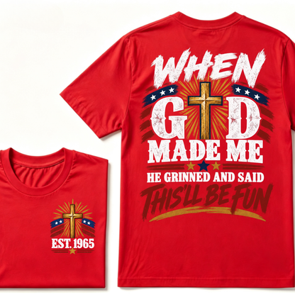 Custom EST Year When God Made Me He Grinned And Said This'll Be Fun Christian Cross Patriotic T-Shirt