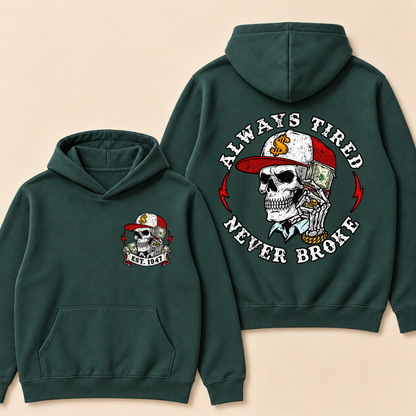 Custom EST.Year Always Tired Never Broke Print Hoodie