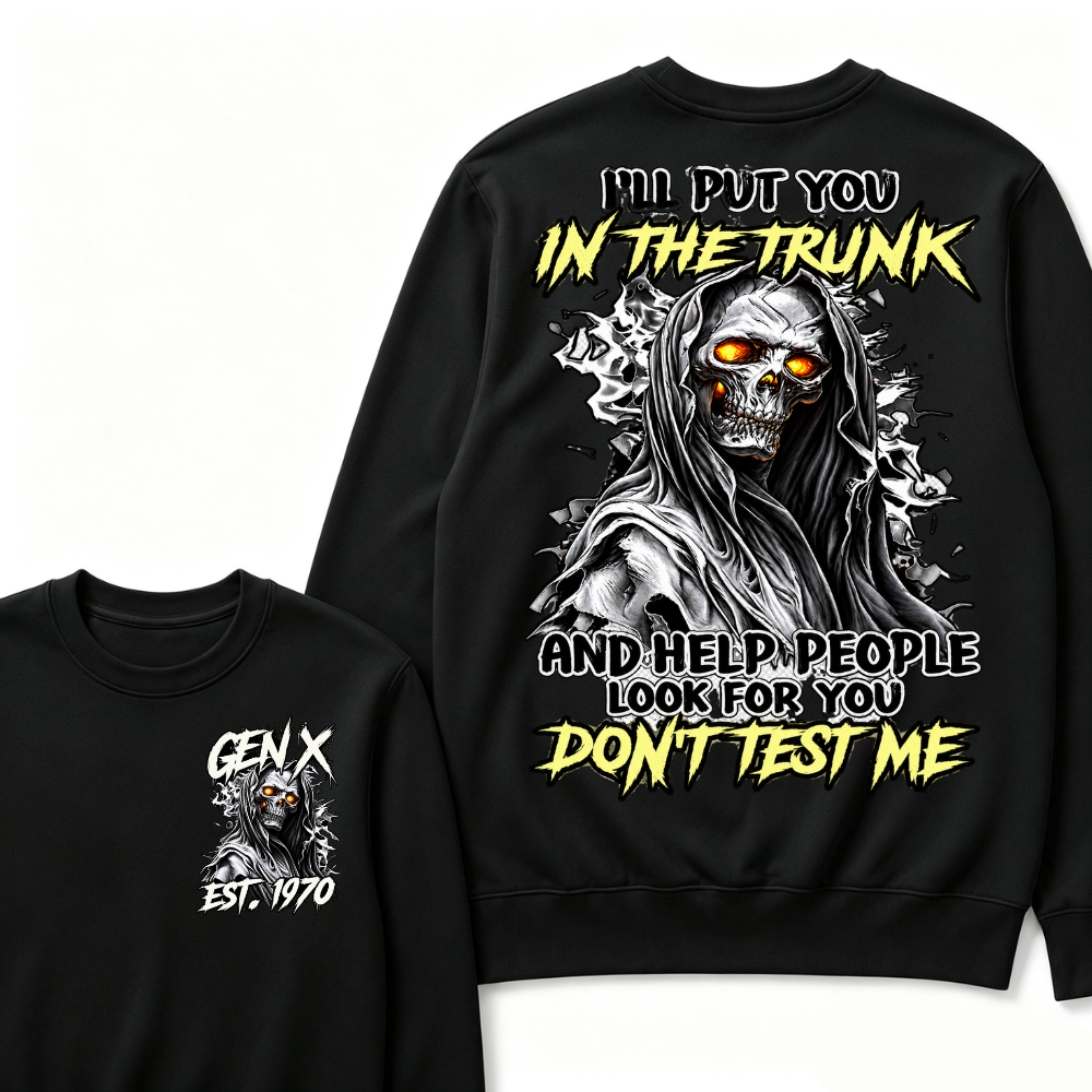 Custom Year Gen X Est.1970 I'll Put You In The Trunk Grim Reaper Double Sided Crewneck Sweatshirt