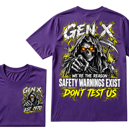 Gen X We're The Reason Safety Warnings Exist Don't Test Us Custom EST Reaper Skull Tee