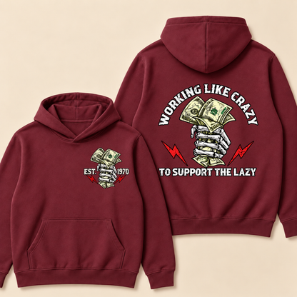 Custom EST.Year Working Like Crazy To Support The Lazy Hoodie