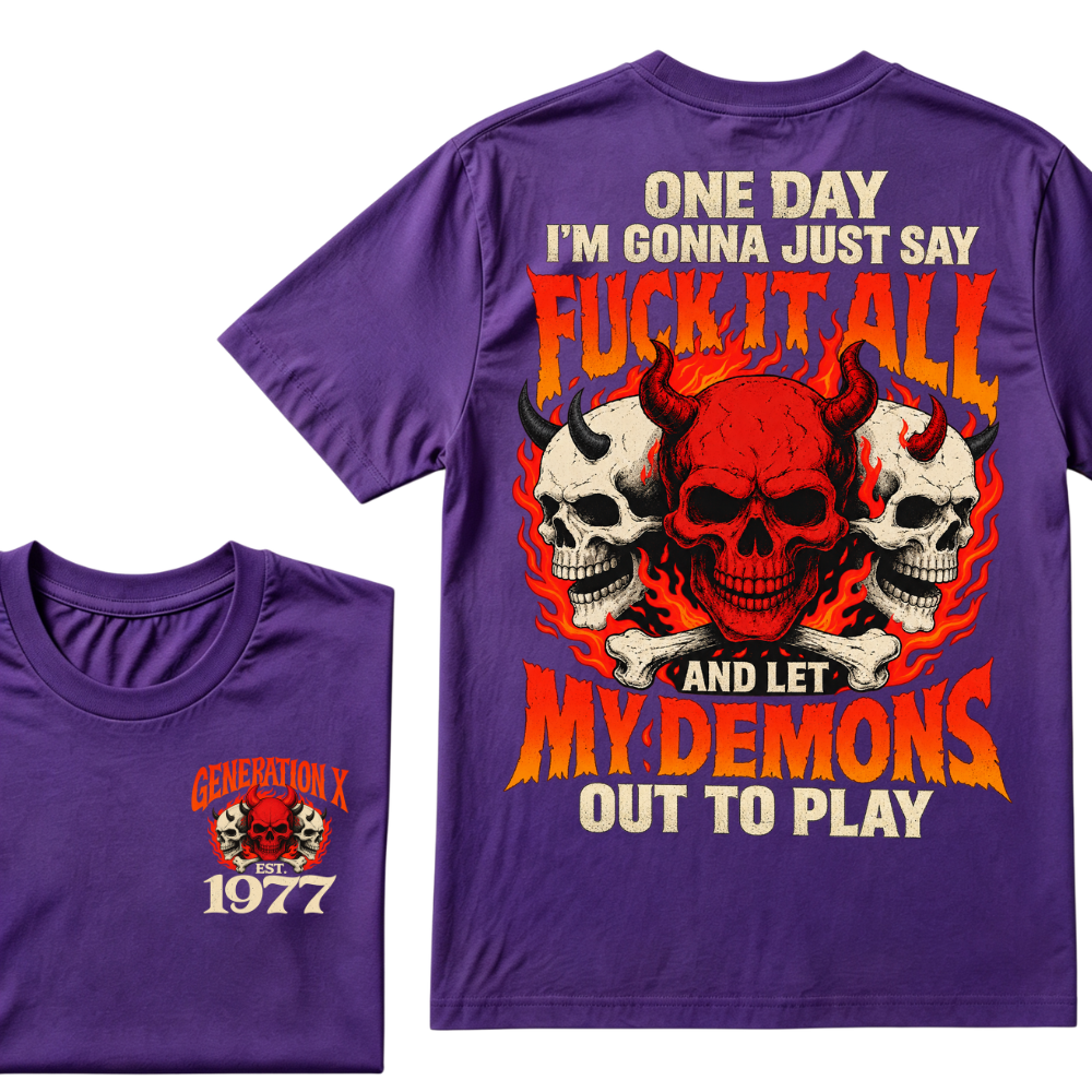 Custom EST Year Gen X Demon Skull Flames Tee Let My Demons Out To Play Double Sided Print T-Shirt