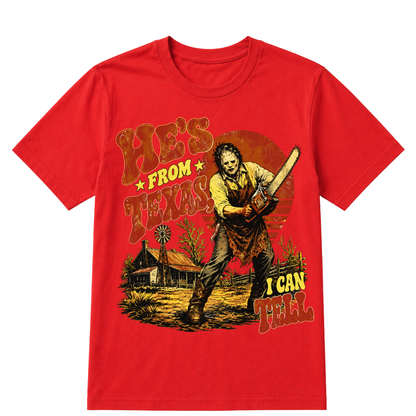 He's From Texas I Can Tell Retro Horror Texas Tee