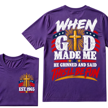 Custom EST Year When God Made Me He Grinned And Said This'll Be Fun Christian Cross Patriotic T-Shirt