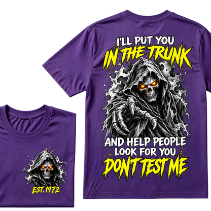 Custom EST Year I'll Put You In The Trunk And Help People Look For You Don't Test Me Grim Reaper Skull Double Sided T-Shirt