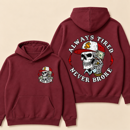 Custom EST.Year Always Tired Never Broke Print Hoodie