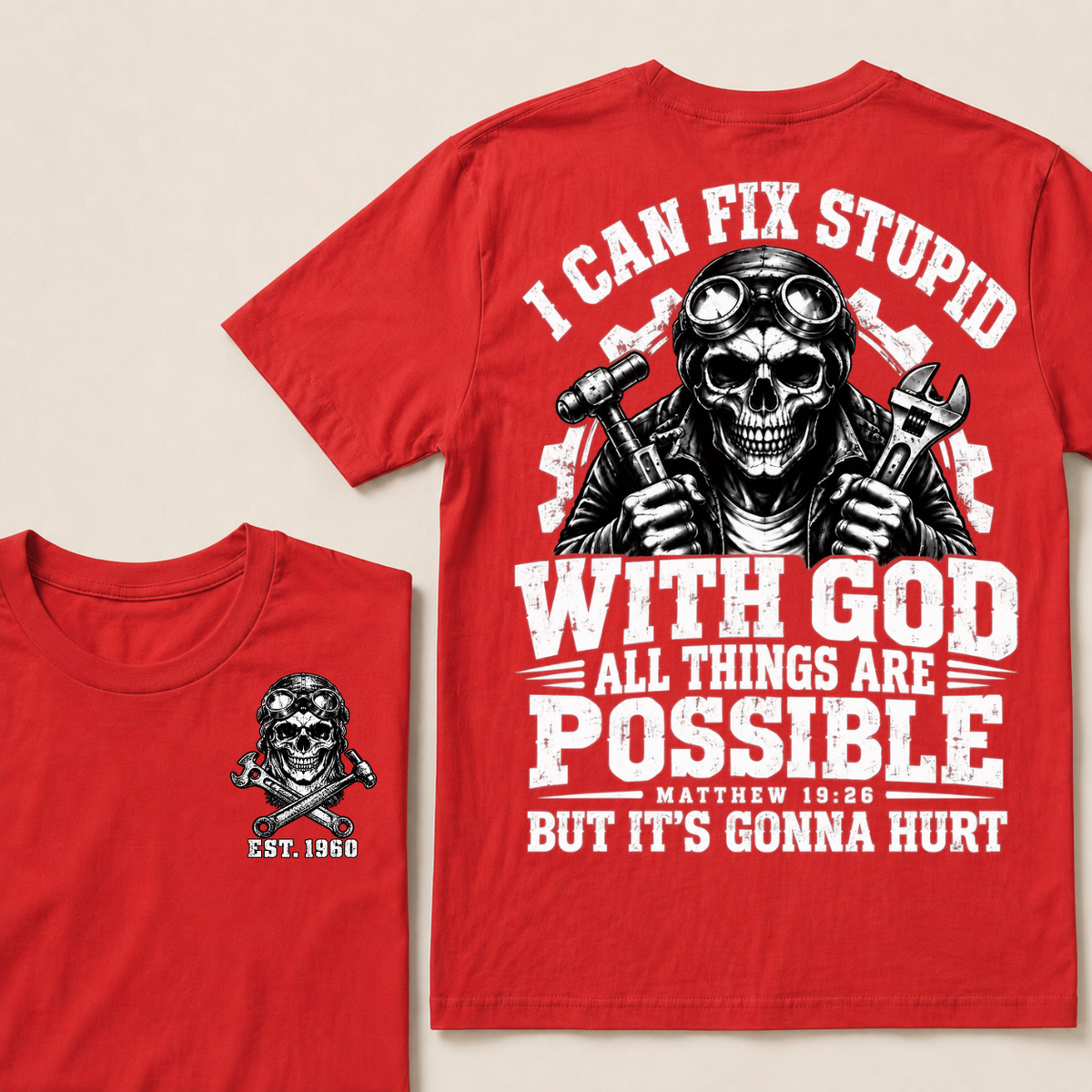 I Can Fix Stupid With God All Things Are Possible Custom Your Year T-shirt