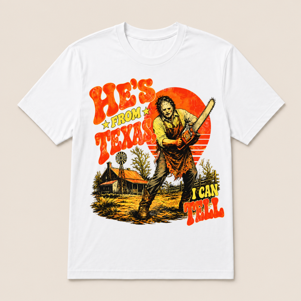 He's From Texas I Can Tell Retro Horror Texas Tee