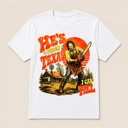 He's From Texas I Can Tell Retro Horror Texas Tee