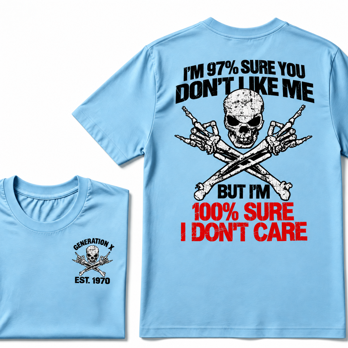 Custom EST Year Gen X Skull Tee I'm 97% Sure You Don't Like Me I Don't Care Double Sided Print T-Shirt