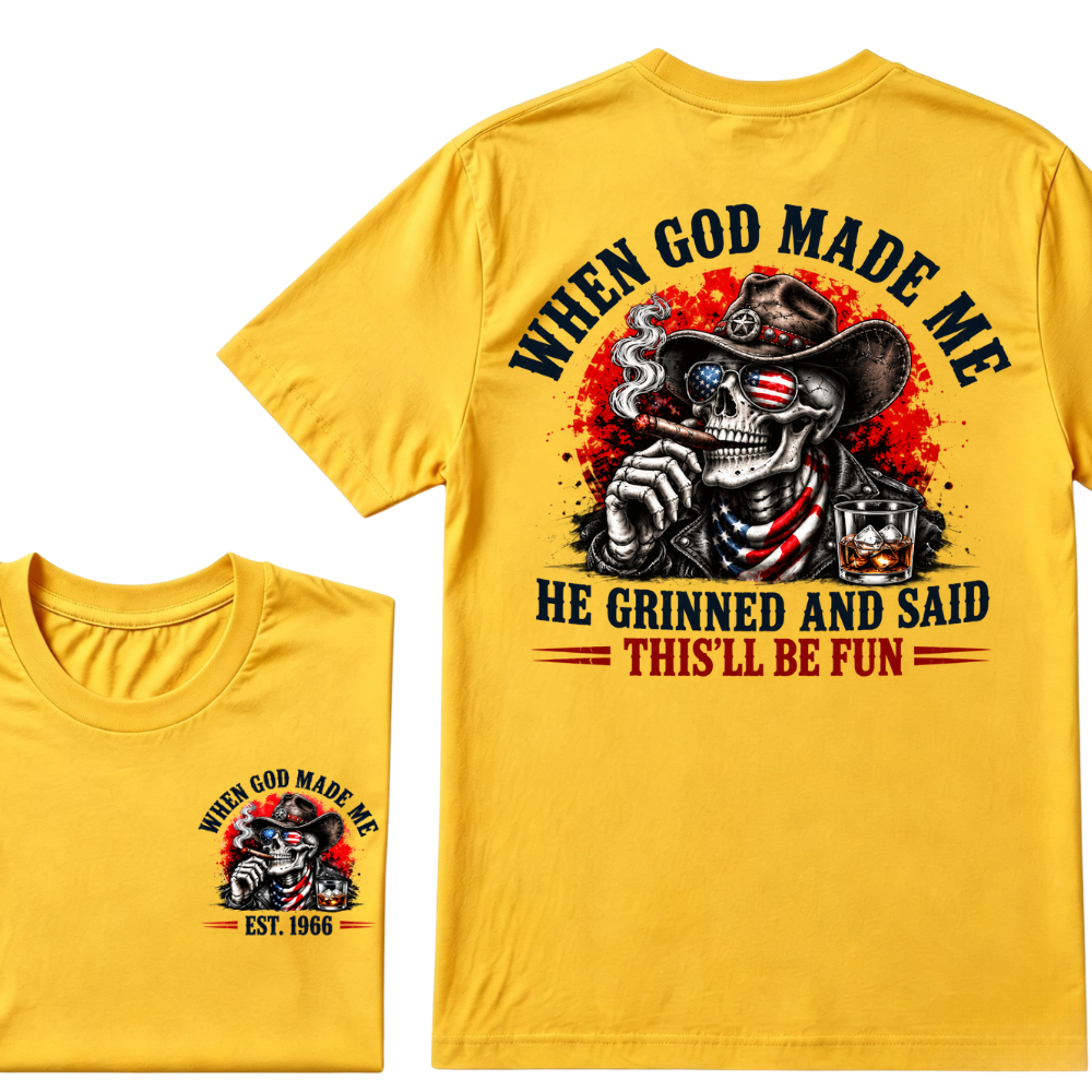 Custom EST Year When God Made Me He Grinned And Said This'll Be Fun Western Cowboy Skull Patriotic T-Shirt