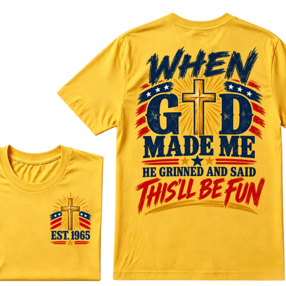 Custom EST Year When God Made Me He Grinned And Said This'll Be Fun Christian Cross Patriotic T-Shirt