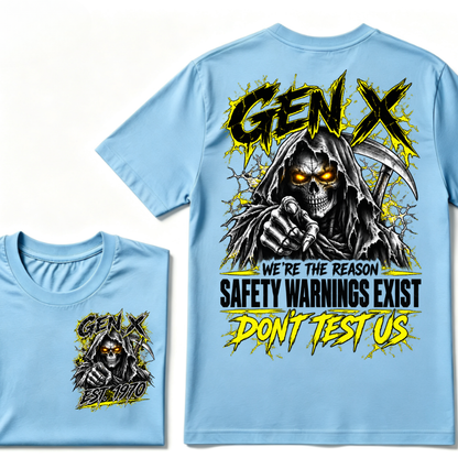 Gen X We're The Reason Safety Warnings Exist Don't Test Us Custom EST Reaper Skull Tee