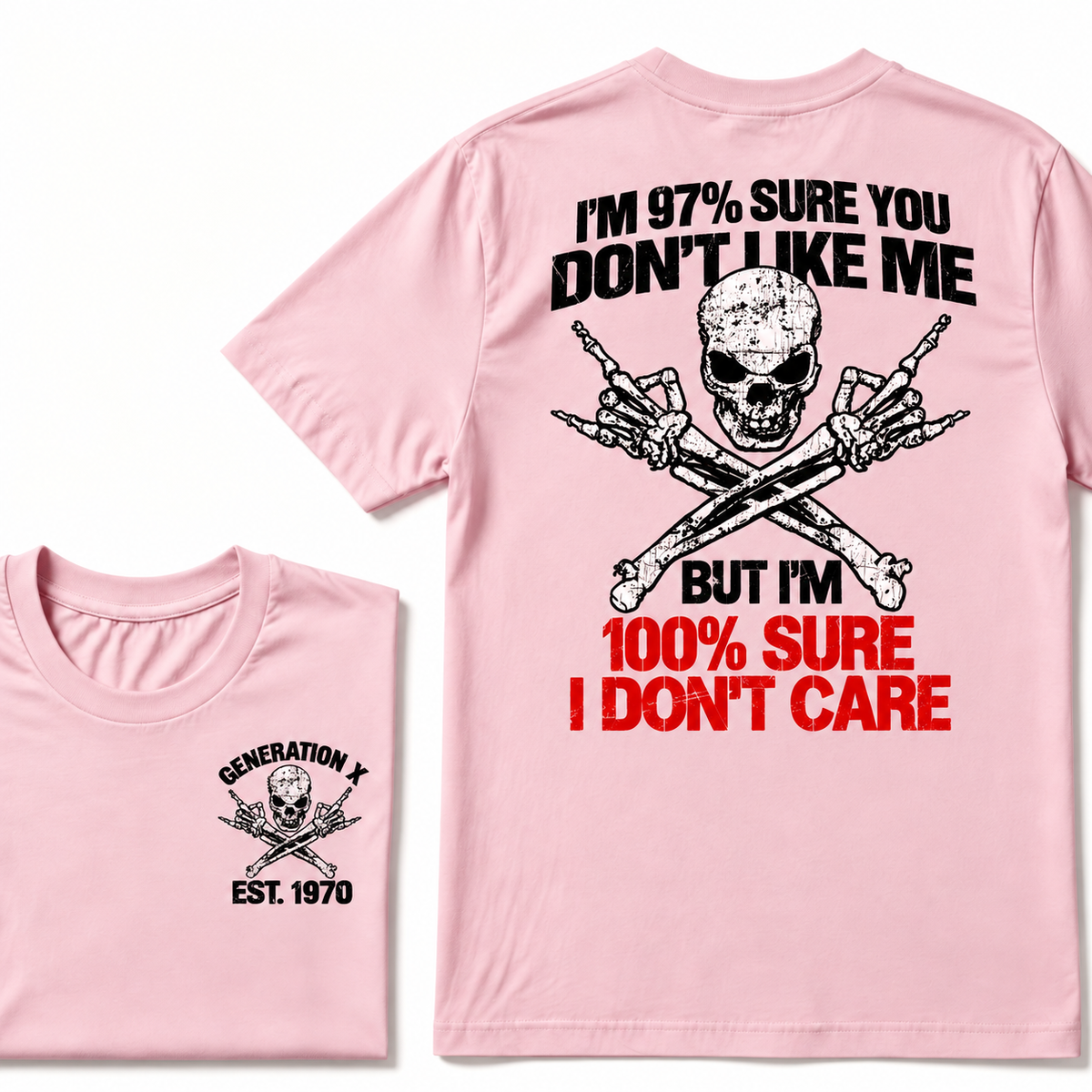 Custom EST Year Gen X Skull Tee I'm 97% Sure You Don't Like Me I Don't Care Double Sided Print T-Shirt