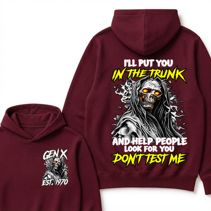 Custom Your Year I'll Put You In The Trunk And Help People Look For You Don't Test Me Hooded