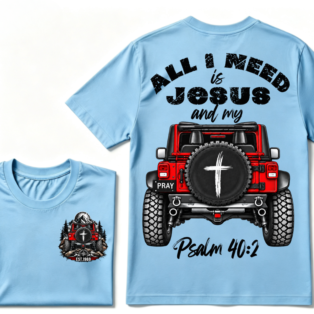 Custom EST Year All I Need Is Jesus And My Psalm 40:2 Red Offroad Jeep Cross Pray Double Sided T-Shirt