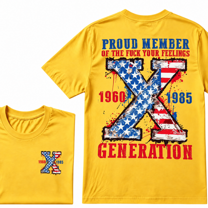 Proud Member Of The F Your Feelings Generation X 1960-1985 US Flag Double Sided T-Shirt