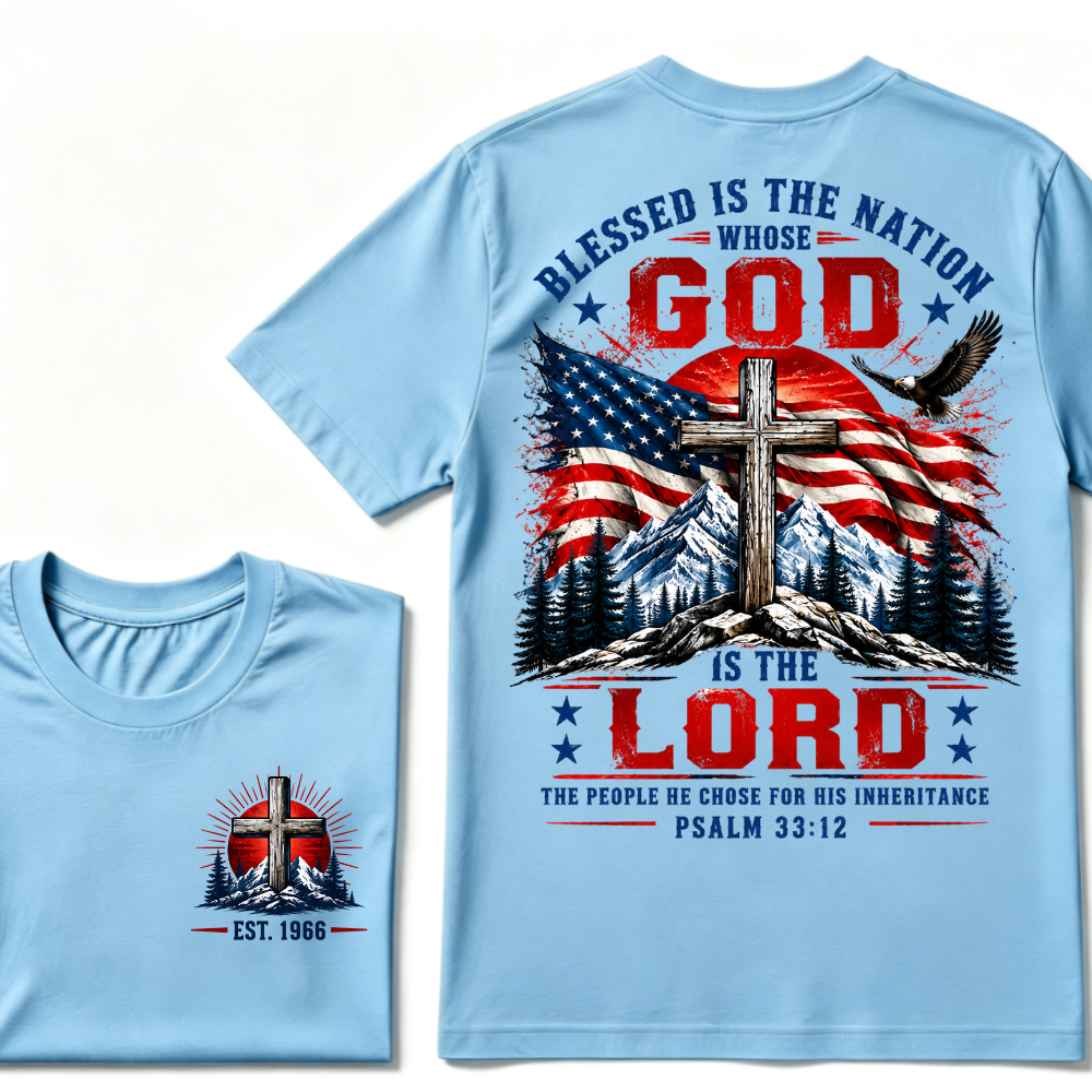Custom EST Year Blessed Is The Nation Whose God Is The Lord Psalm 33:12 Christian Patriotic T-Shirt