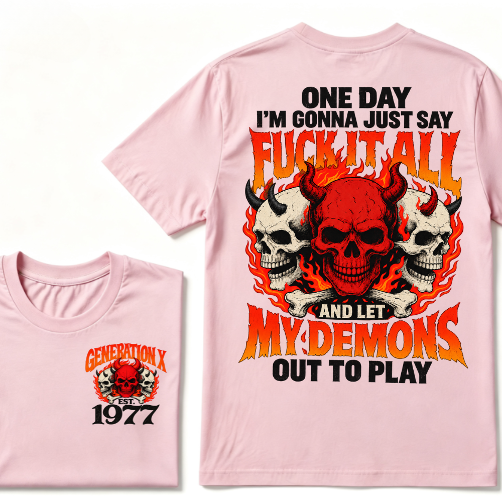 Custom EST Year Gen X Demon Skull Flames Tee Let My Demons Out To Play Double Sided Print T-Shirt