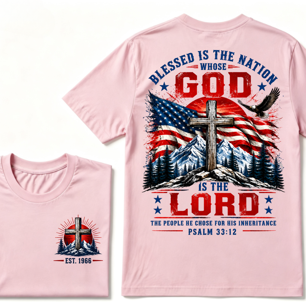 Custom EST Year Blessed Is The Nation Whose God Is The Lord Psalm 33:12 Christian Patriotic T-Shirt