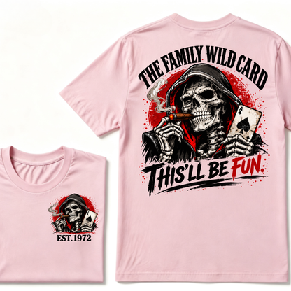 The Family Wild Card This'll Be Fun Custom EST Grim Reaper Skull Tee