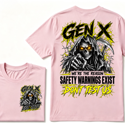 Gen X We're The Reason Safety Warnings Exist Don't Test Us Custom EST Reaper Skull Tee