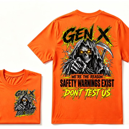 Gen X We're The Reason Safety Warnings Exist Don't Test Us Custom EST Reaper Skull Tee