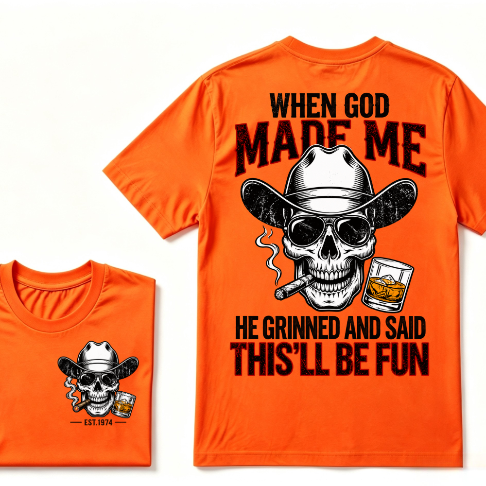When God Made Me He Grinned And Said This'll Be Fun Custom EST Cowboy Skull Tee