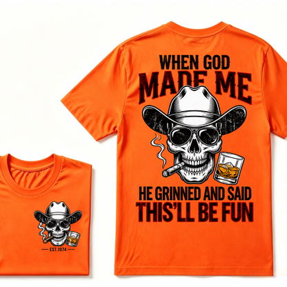 When God Made Me He Grinned And Said This'll Be Fun Custom EST Cowboy Skull Tee