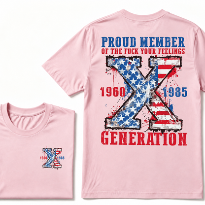 Proud Member Of The F Your Feelings Generation X 1960-1985 US Flag Double Sided T-Shirt