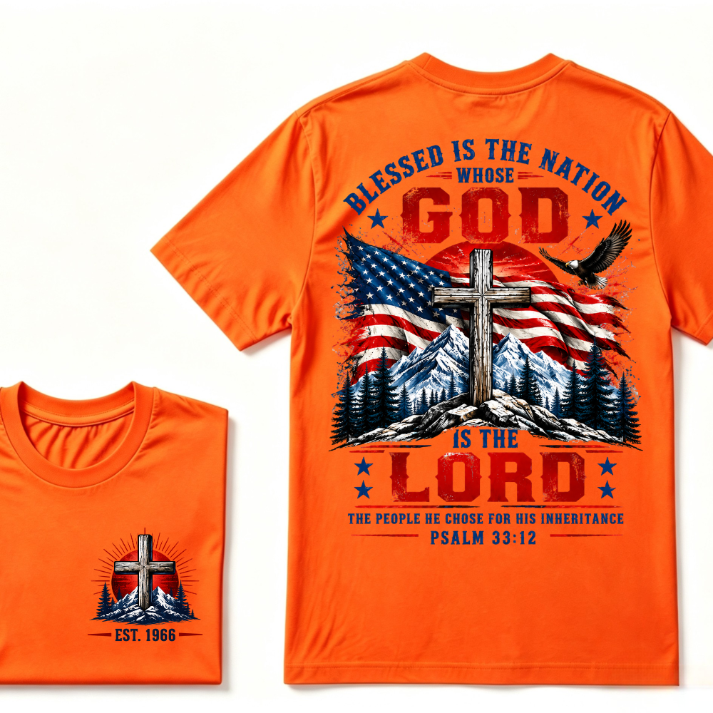 Custom EST Year Blessed Is The Nation Whose God Is The Lord Psalm 33:12 Christian Patriotic T-Shirt