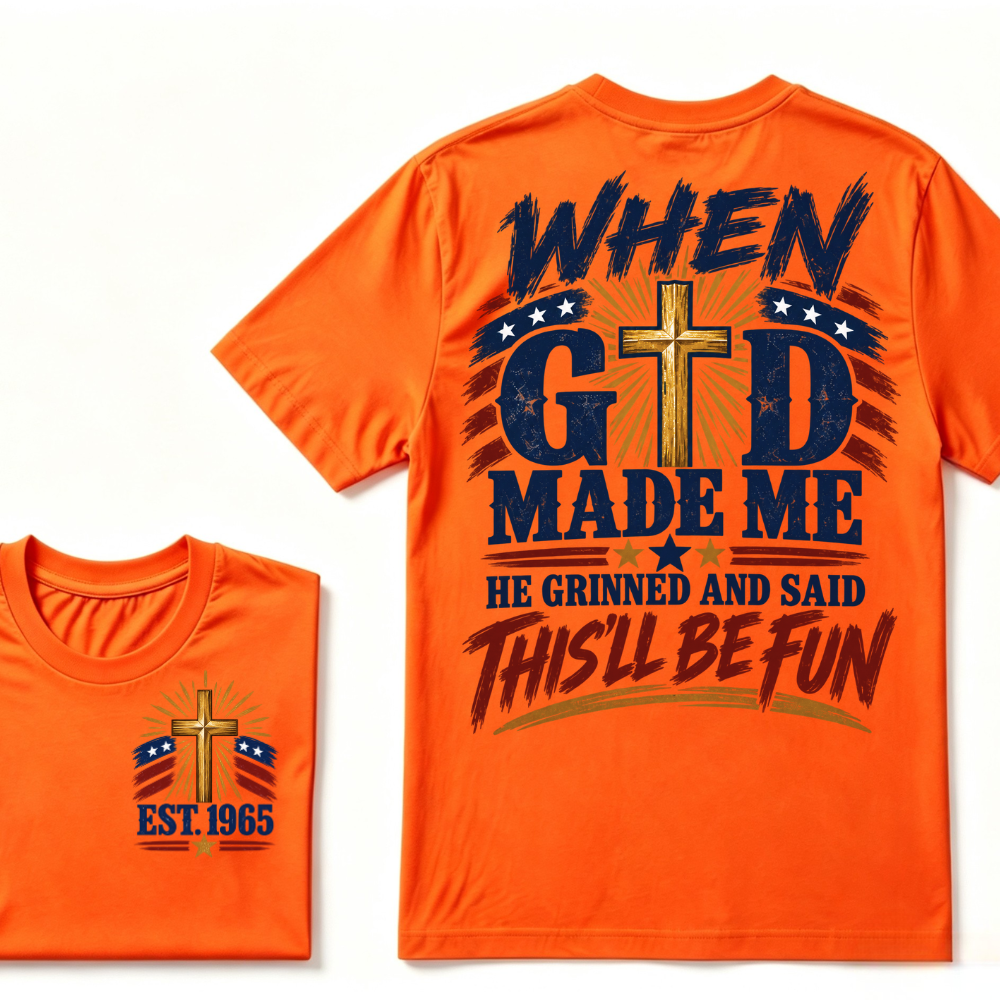 Custom EST Year When God Made Me He Grinned And Said This'll Be Fun Christian Cross Patriotic T-Shirt