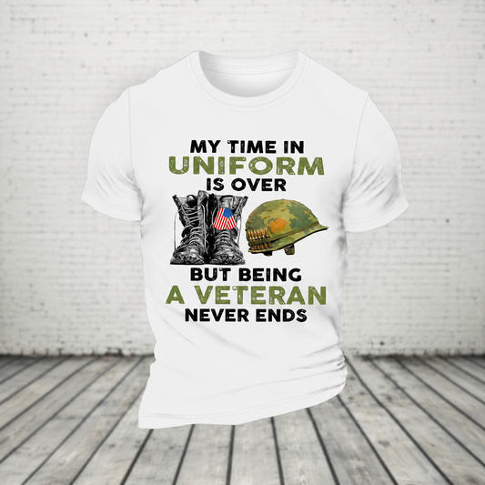 My Time In Uniform Is Over But Being A Veteran Never Ends Casual Loose Text Letters T-Shirt