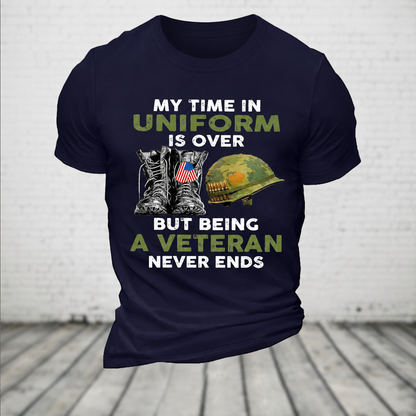 My Time In Uniform Is Over But Being A Veteran Never Ends Casual Loose Text Letters T-Shirt