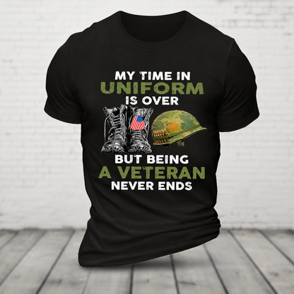 My Time In Uniform Is Over But Being A Veteran Never Ends Casual Loose Text Letters T-Shirt